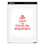 Keep Calm and focus on Spoilsports Decal For iPad 3