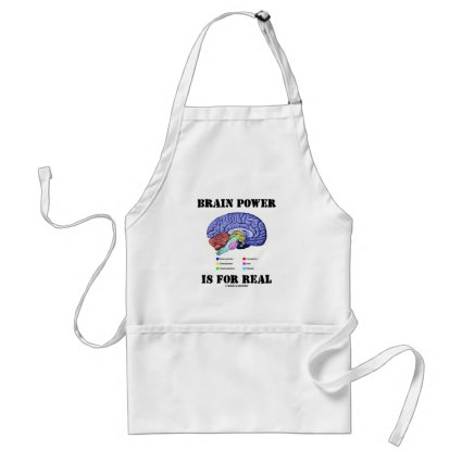 Brain Power Is For Real (Brain Anatomy Attitude) Adult Apron