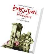 Geoffrey Abbott - Amazing True Stories of Execution Blunders