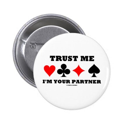 Trust Me I'm Your Partner (Bridge Saying) Pin