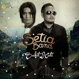 Setia Band - Sakit Hati (New Version)