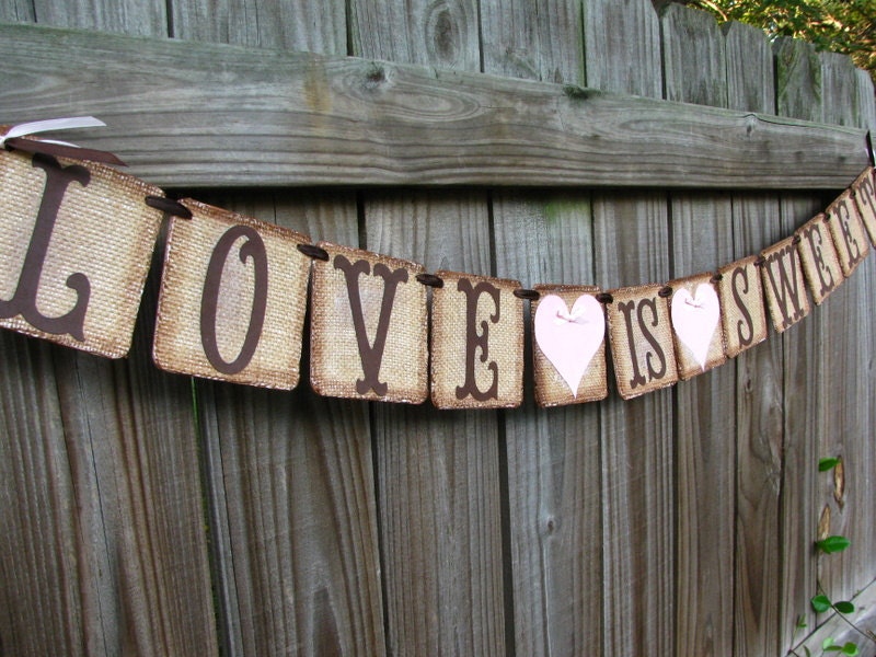 Burlap Wedding Banner, Engagement Banner, Love Is Sweet, Sweets Table Banner, Rustic Barn Wedding, Country Wedding, Customized Banner