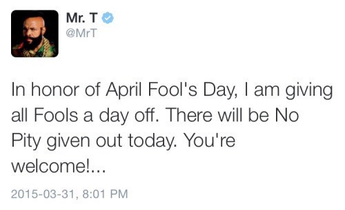 funny-twitter-pic-mr-t-april-fools