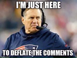 Deflating comments 32 Best Memes of the New England Patriots Allegedly Cheating With Deflated Balls