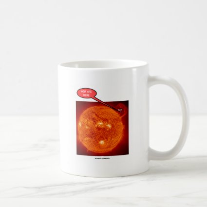 Sun Earth You Are Here (Astronomy Humor) Mug