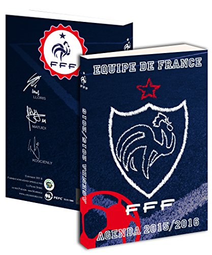 Agenda scolaire FFF 2015 / 2016 – Collection officielle Equipe de FRANCE de football – Rentrée scolaire