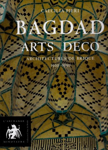 Bagdad Arts Déco : Architectures de brique 1920-1950
