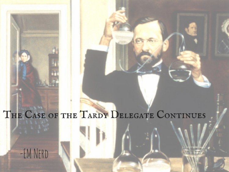 The-Case-of-the-Tardy-Delegate-Continues