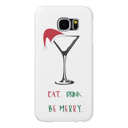 Eat. Drink. Be Merry. Christmas Cell Phone Case