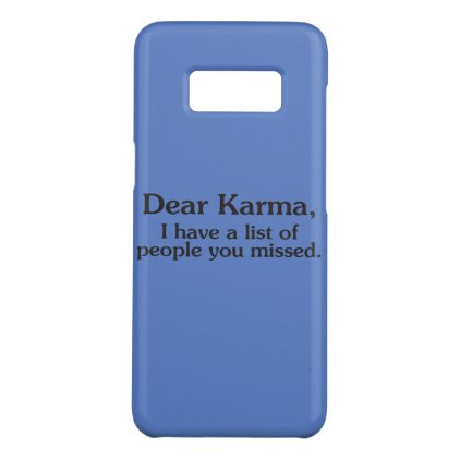 Dear karma I have a list of people you missed Case-Mate Samsung Galaxy S8 Case