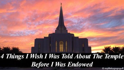 4 Things I Wish I Was Told About The Temple Before I Was Endowed