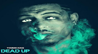 New Video: Tommie King – Dead Up