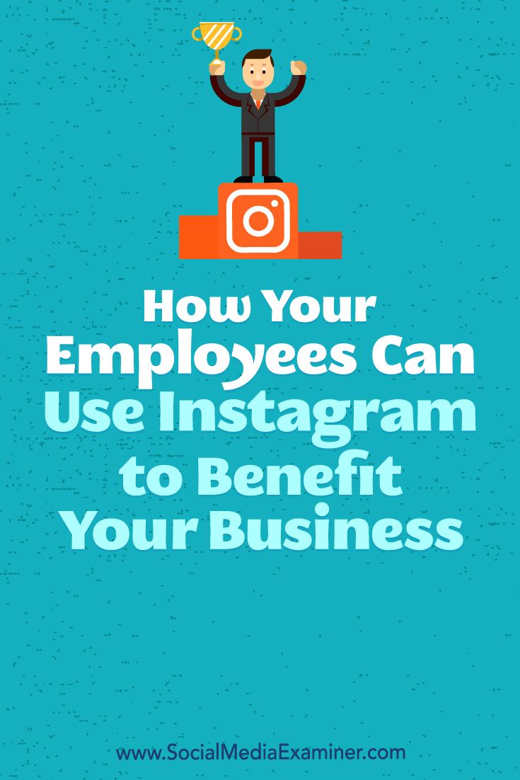 Discover how your employees can use their Instagram profiles to boost your business's Instagram marketing efforts.