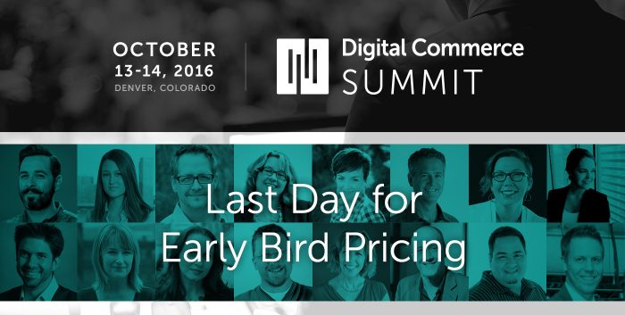 Digital Commerce Summit - Last Day for Early Bird Pricing