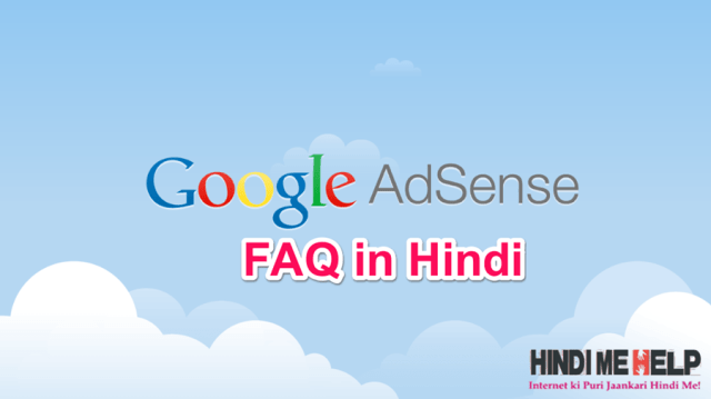 janiye Adsense Question Answers Hindi Me-Adsense FAQ in Hindi-HindiMeHelp