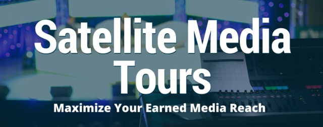 Satellite Media Tours Maximize Your Earned Media Strategy
