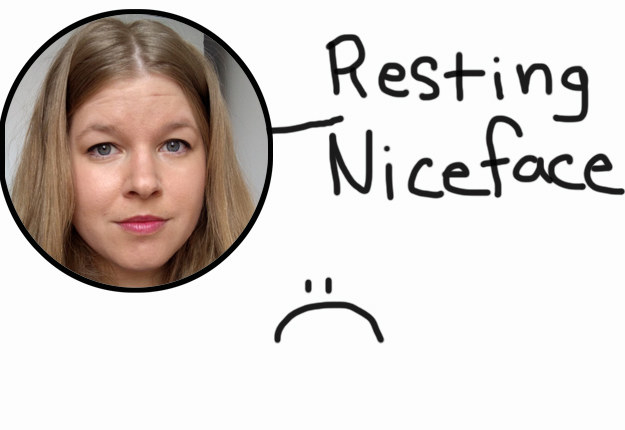 I suffer from "resting niceface."