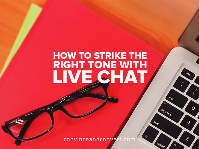 How to Strike the Right Tone With Live Chat