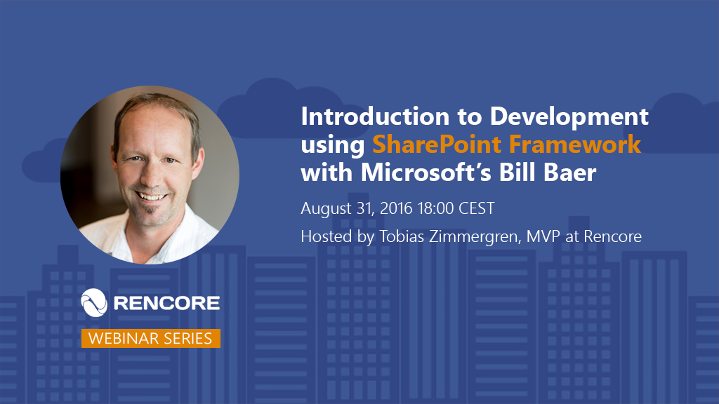 Webinars: SharePoint Framework with Microsoft's Bill Baer and Vesa Juvonen