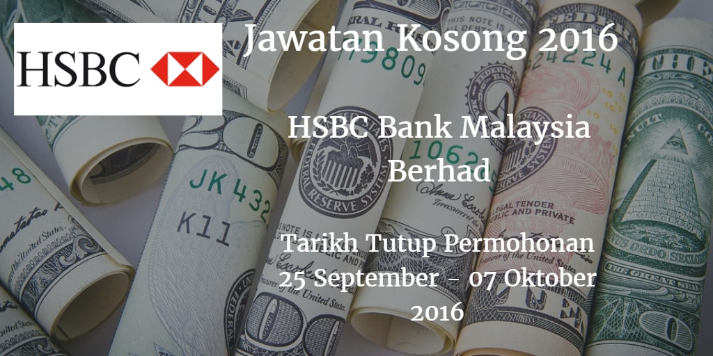 Jawatan Kosong HSBC Bank Malaysia Berhad 25 September - 07 Oktober 2016