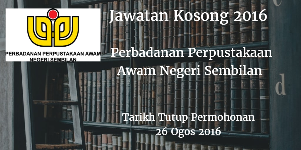 Jawatan Kosong Perbadanan Perpustakaan Awam Negeri Sembilan 26 Ogos 2016