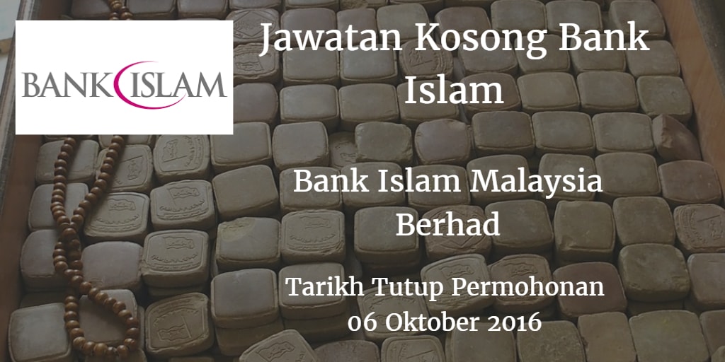 Jawatan Kosong Bank Islam 06 Oktober 2016