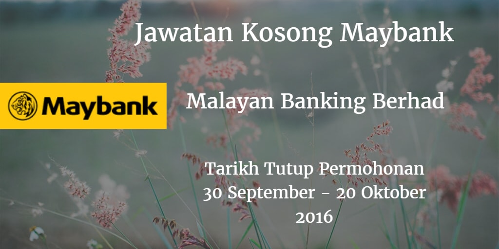 Jawatan Kosong Maybank 30 September - 20 Oktober 2016