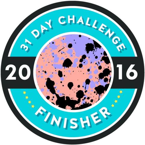 Hey #31DC2016 challengers! I’ve got some finisher badges...