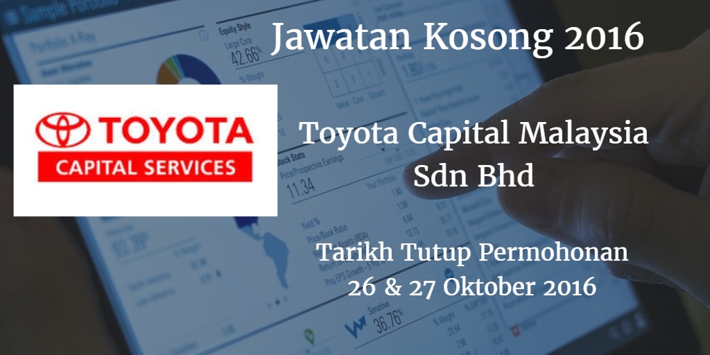 Jawatan Kosong Toyota Capital Malaysia Sdn Bhd 26 & 27 Oktober 2016