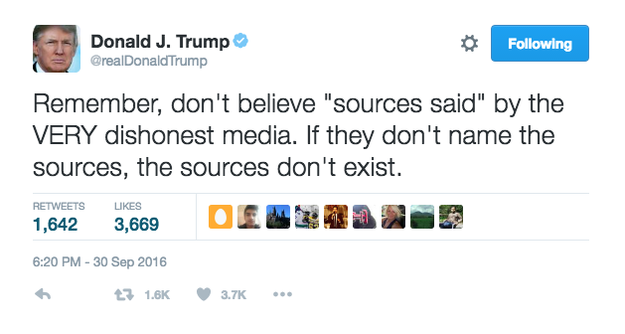 Donald Trump on Friday morning tweeted that people should not believe anything unnamed sources quoted in the media say about him. "If they don't name the sources, the sources don't exist," he said.