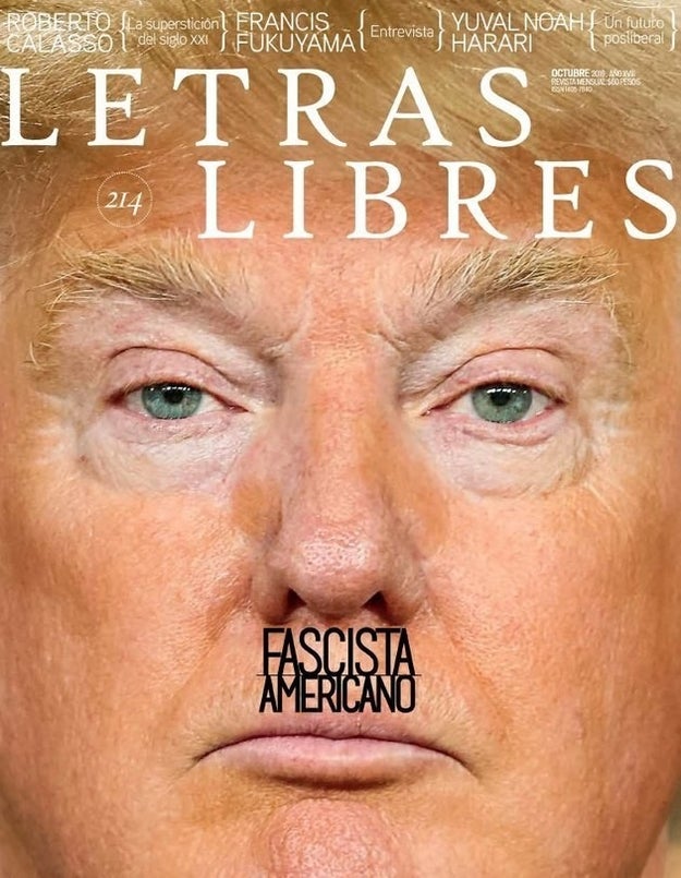 Letras Libres, a culture magazine based in Mexico, has put Donald Trump on the cover of its October issue with the words "American fascist" over his upper lip to mimic a "Hitler mustache."