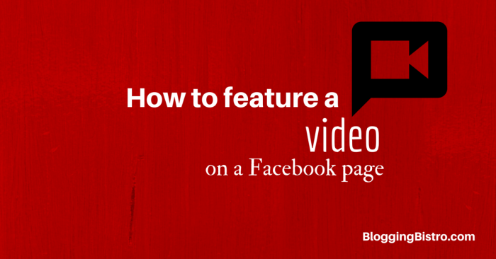 How to feature a video on a Facebook page