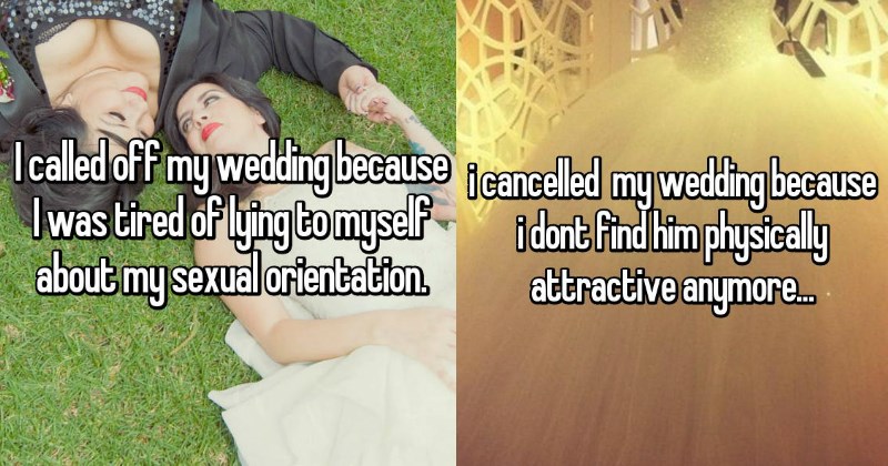 women discuss the insane reasons that they cancelled their weddings