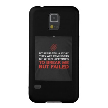 Scars tell a Story Galaxy S5 Case