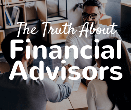The Truth About Finding and Working With a Financial Advisor