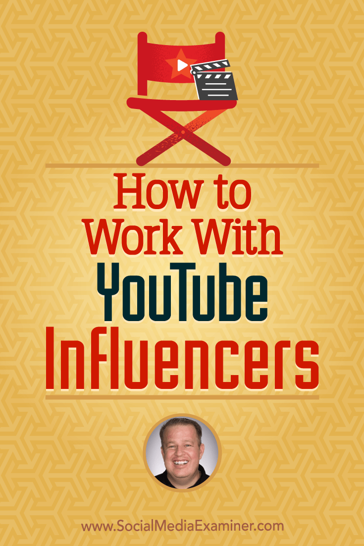 How to Work With YouTube Influencers featuring insights from Derral Eves on the Social Media Marketing Podcast.