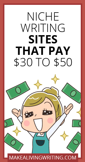 Niche Writing Sites That Pay $30 to $50. Makealivingwriting.com