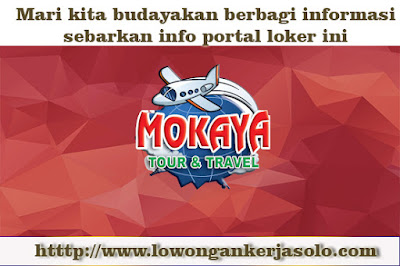 Info loker soloraya Lowongan Kerja Mokaya Tour surakarta Desember 2016