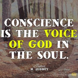 Conscience is the voice of God in the soul