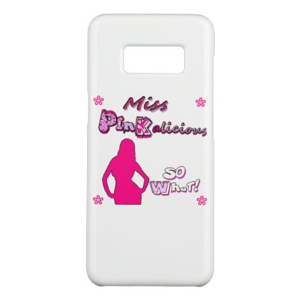 Miss Pinkalicious and so what! mobile phone cases