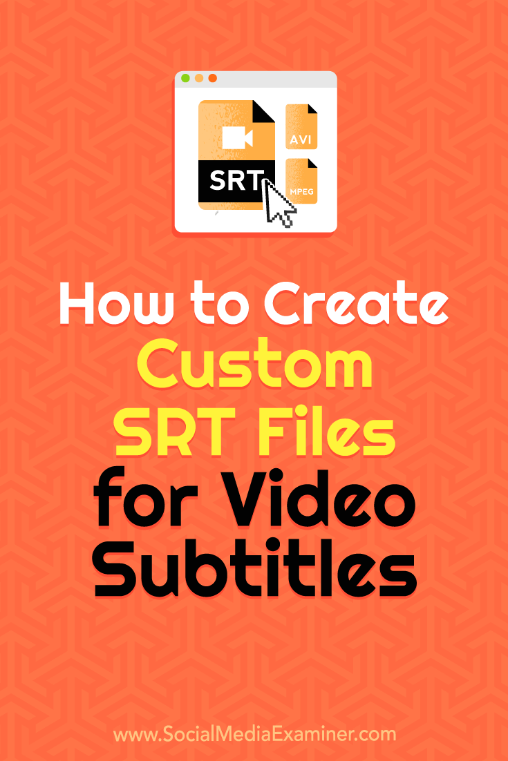Learn how to create customized SRT files to add time-stamped captions to your videos.