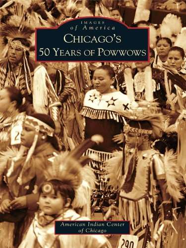 Chicago’s 50 Years of Powwows – Images of America