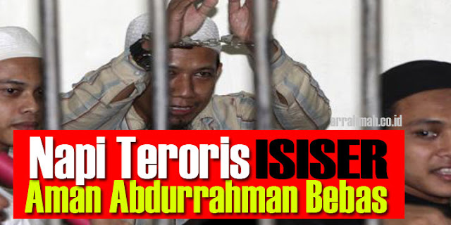 Napi Teroris ISIS, Aman Abdurrahman Bebas Setelah Dapat Remisi