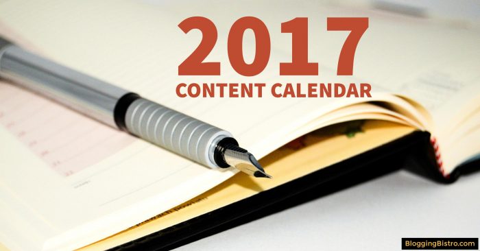 2017 Content Calendar Template [Free Download] | BloggingBistro.com