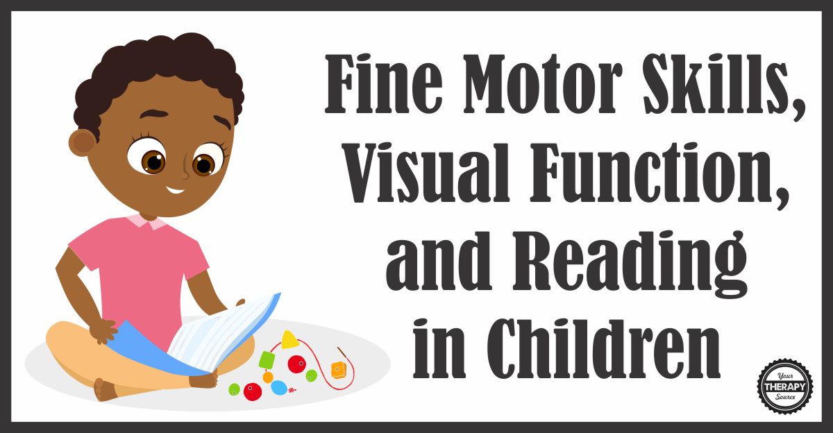 Fine Motor Skills, Visual Function, and Reading in Children