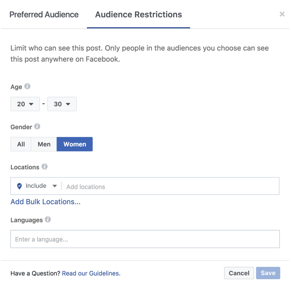 On the Audience Restrictions tab, limit the visibility of your Facebook post based on age, gender, location, language, and more.