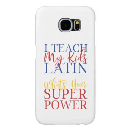 CUSTOMIZABLE Homeschool Latin Superhero Samsung Galaxy S6 Case