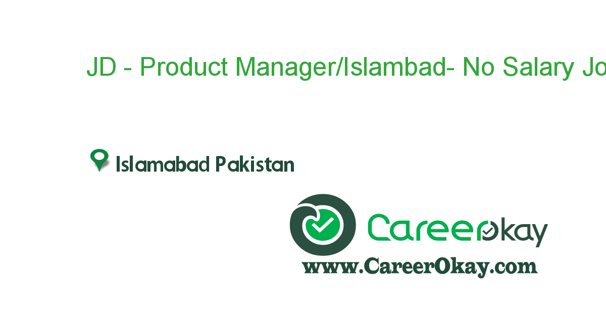 JD - Product Manager/Islambad- No Salary Info