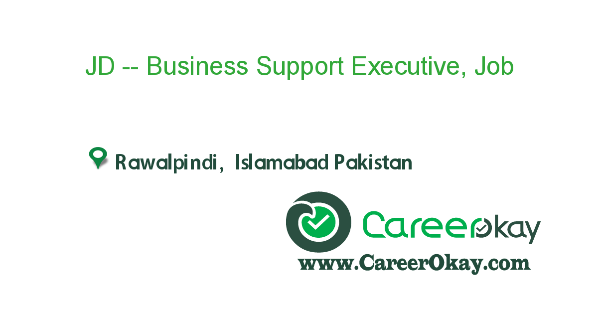 JD -- Business Support Executive, Islamabad