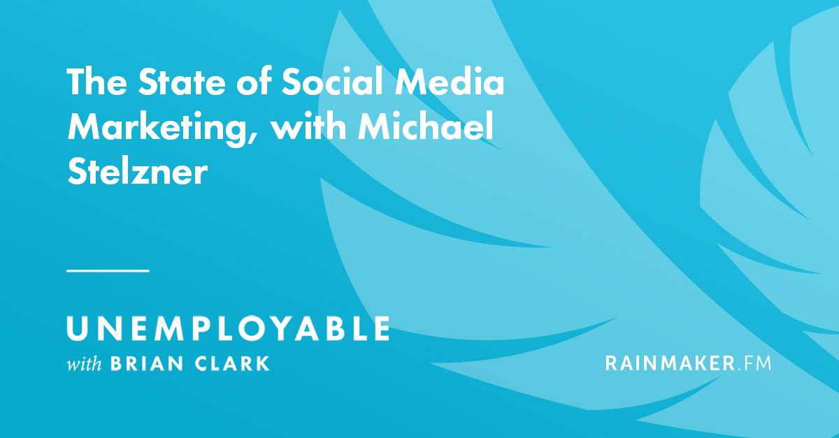 The State of Social Media Marketing, with Michael Stelzner